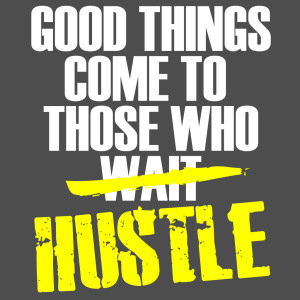 , Hustle &#8211; Successful Mindset tip number 7